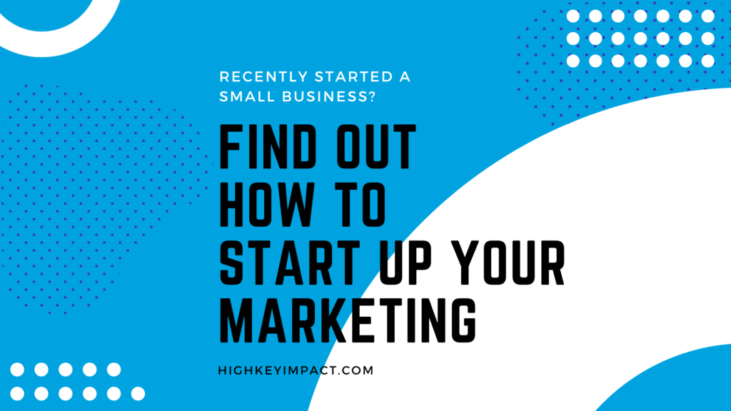 How to Start: Marketing for Small Businesses